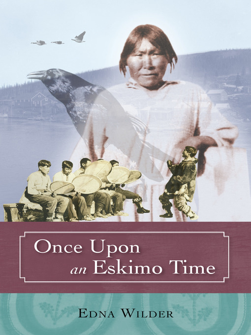 Title details for Once Upon an Eskimo Time by Edna Wilder - Wait list
